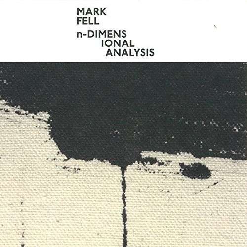 Cover for Mark Fell · N-dimensional Analysis - 12&quot; (LP) [Maxi edition] (2017)