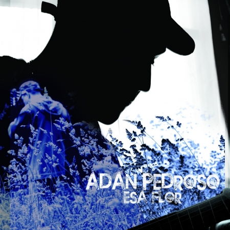 Cover for Adan Pedroso · Esa Flor (CD) (2009)