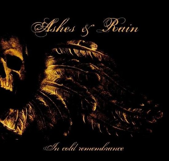 Ashes And Rain · In Cold Remembrance (CD) (2013)