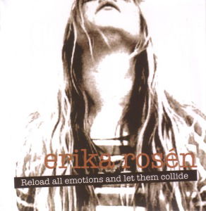 Cover for Rosén Erika · Reload All Emotions and Let Them Collide (CD) (2010)