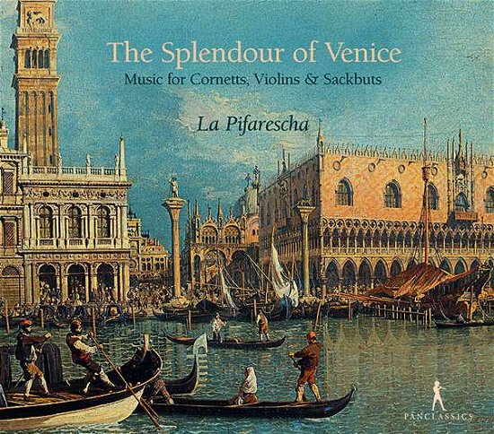 Cover for La Pifarescha · The Splendour Of Venice. Music For Cornetts. Violins &amp; Sackbuts (CD) (2019)