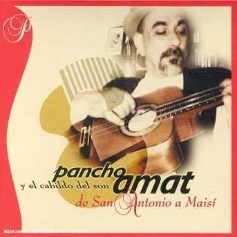 Cover for Pancho Amat · Pancho Amat-de San Antonio a Maisi (CD) (2000)