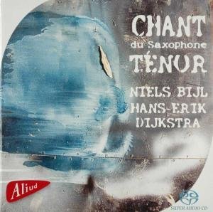 Cover for Niels Bijl · Chant Du Saxophone Tinor (CD) (2007)