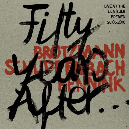 Fifty Years After... Live At The Lila Eule 2018 - Peter Brotzmann - Music - TROST - 9120036683044 - November 29, 2019