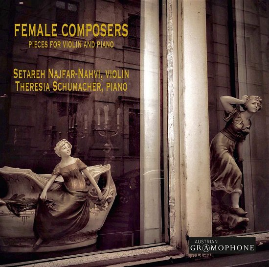 Female Composers: Pieces for Violin and Piano - Najfar-Nahvi, Setareh & Theresia Schumacher - Música - AUSTRIAN GRAMOPHONE - 9120040738044 - 1 de mayo de 2016