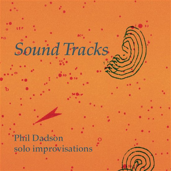 Cover for Phil Dadson · Sound Tracks: Solo Improvisations (CD) (2015)