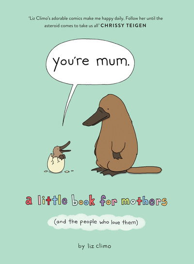 You’re Mum: A Little Book for Mothers (and the People Who Love Them) - Liz Climo - Książki - HarperCollins Publishers - 9780008402044 - 19 marca 2020