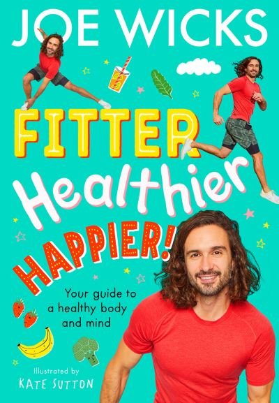 Cover for Joe Wicks · Fitter, Healthier, Happier!: Your Guide to a Healthy Body and Mind (Paperback Bog) (2024)
