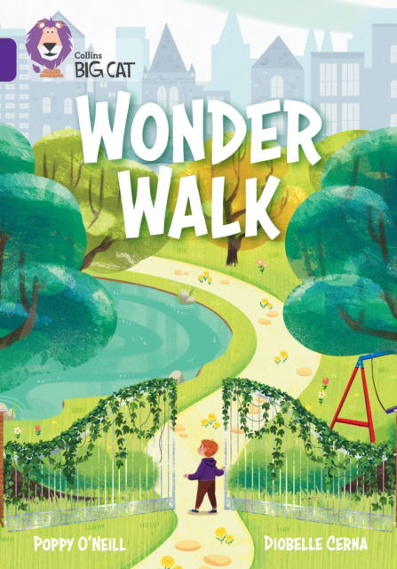 Wonder Walk: Band 08/Purple - Collins Big Cat - Poppy O'Neill - Books - HarperCollins Publishers - 9780008754044 - September 22, 2025