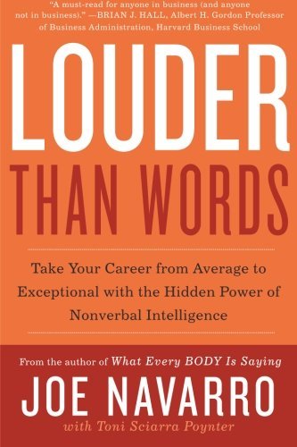 Cover for Joe Navarro · Louder Than Words: Take Your Career from Average to Exceptional with the Hidden Power of Nonverbal Intelligence (Paperback Bog) [Reprint edition] (2011)
