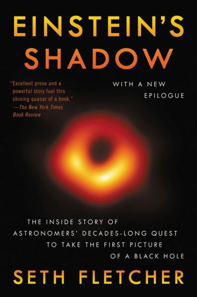 Cover for Seth Fletcher · Einstein's Shadow A Black Hole, a Band of Astronomers, and the Quest to See the Unseeable (Book) (2023)