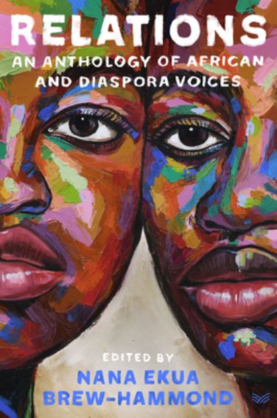 Cover for Nana Ekua Brew-Hammond · Relations: An Anthology of African and Diaspora Voices (Hardcover Book) (2023)