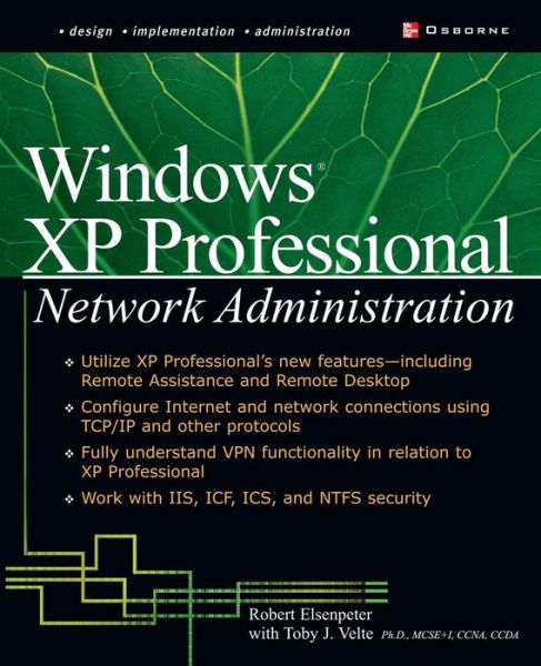 Windows Xp Professional Network Administration - Robert C Elsenpeter - Books - McGraw-Hill/Osborne Media - 9780072225044 - August 28, 2002