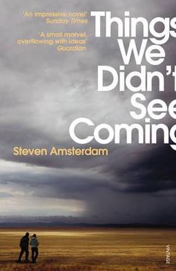 Things We Didn't See Coming - Steven Amsterdam - Książki - Vintage Publishing - 9780099547044 - 4 sierpnia 2011