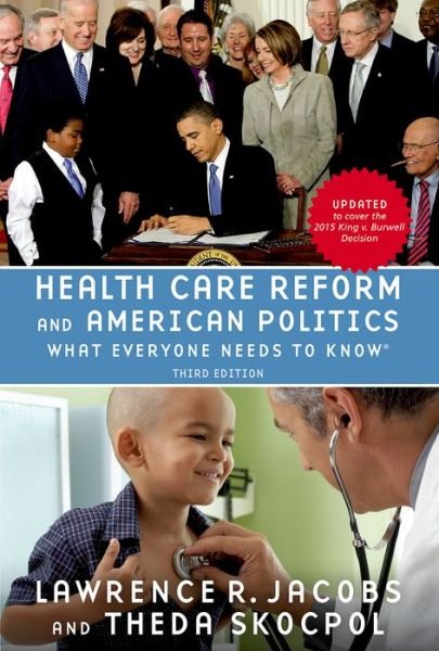 Cover for Jacobs, Lawrence (Professor of Political Science, Professor of Political Science, University of Minnesota) · Health Care Reform and American Politics: What Everyone Needs to Know® - What Everyone Needs To Know® (Pocketbok) [3 Revised edition] (2016)