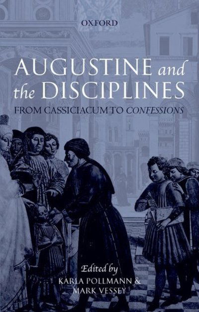 Cover for Pollmann · Augustine and the Disciplines: From Cassiciacum to Confessions (Paperback Book) (2007)