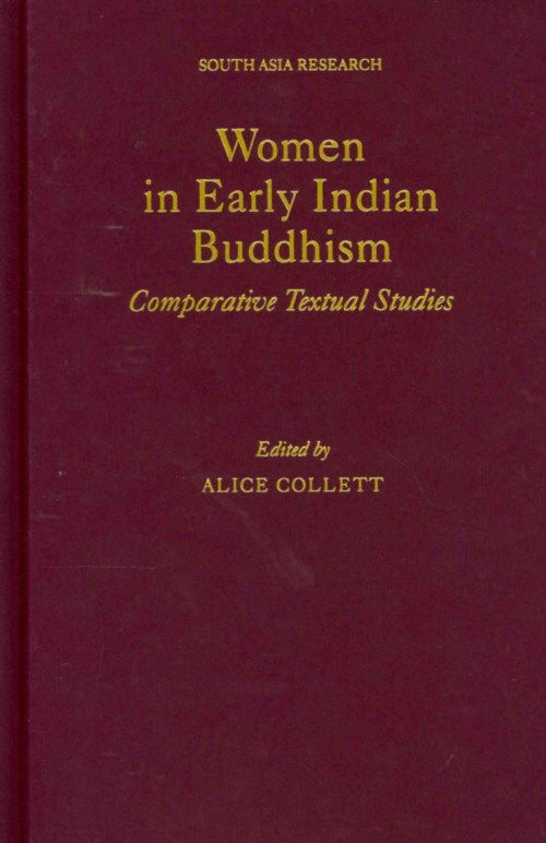 Cover for Alice Collett · Women in Early Indian Buddhism: Comparative Textual Studies - South Asia Research (Hardcover Book) (2013)