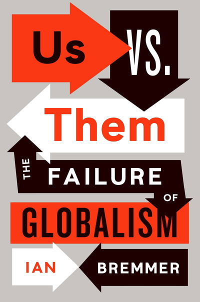 Cover for Ian Bremmer · Us vs. Them: The Failure of Globalism (Taschenbuch) (2018)