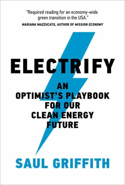 Cover for Saul Griffith · Electrify: An Optimist’s Playbook for Our Clean Energy Future (Paperback Book) (2022)