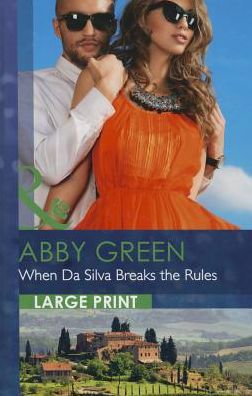 Cover for Abby Green · When Da Silva Breaks the Rules - Mills &amp; Boon Largeprint Romance (Hardcover Book) [Large Print edition] (2014)