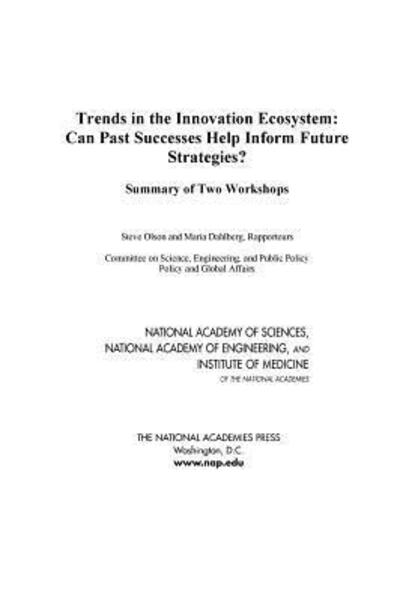 Trends in the Innovation Ecosystem: Can Past Successes Help Inform Future Strategies? Summary of Two Workshops - Institute of Medicine - Książki - National Academies Press - 9780309293044 - 10 października 2013