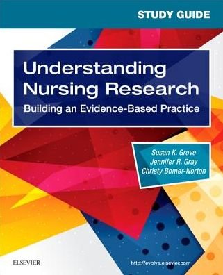Cover for Grove, Susan K. (Professor Emeritus, College of Nursing and Health Innovation, The University of Texas at Arlington, Arlington, Texas; Adult Nurse Practitioner, Grand Prairie, Texas) · Study Guide for Understanding Nursing Research: Building an Evidence-Based Practice (Paperback Bog) (2018)