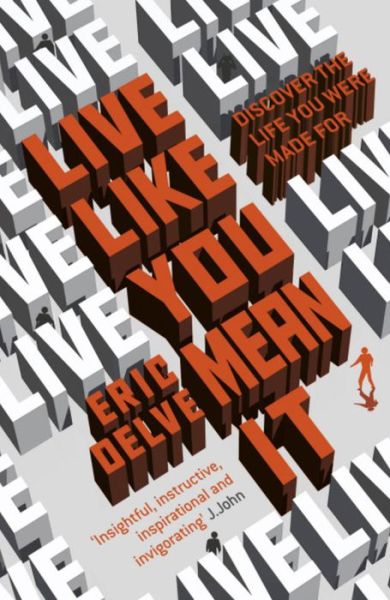 Live Like You Mean It - Live Like You Mean It - Books - John Murray Press - 9780340995044 - July 21, 2011
