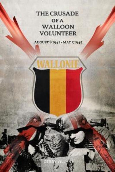 Cover for Gerry Villani · The Crusade of a Walloon Volunteer: August 8, 1941 - May 5, 1945 (Paperback Book) (2019)