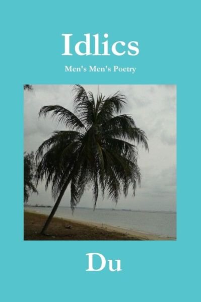 Cover for Du · Idlics: Men's Men's Poetry (Paperback Book) (2019)