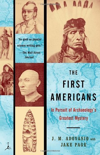 The First Americans: In Pursuit of Archaeology's Greatest Mystery - James Adovasio - Books - Random House USA Inc - 9780375757044 - June 17, 2003