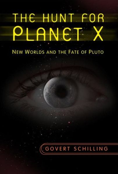 Cover for Govert Schilling · The Hunt for Planet X: New Worlds and the Fate of Pluto (Gebundenes Buch) [2009 edition] (2008)