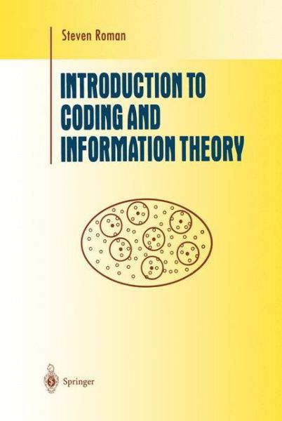 Cover for Steven Roman · Introduction to Coding and Information Theory - Undergraduate Texts in Mathematics (Hardcover bog) [1997 edition] (1996)