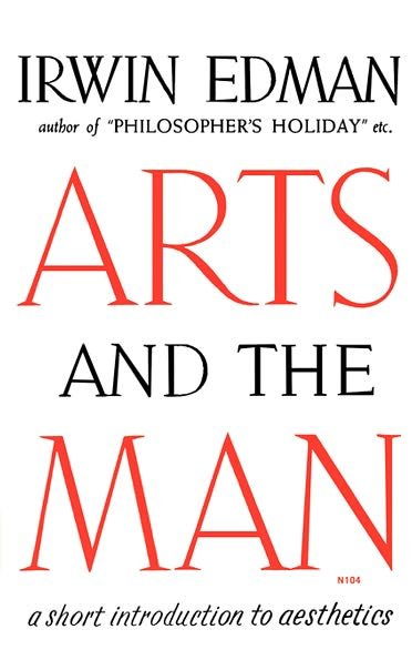 Arts and the Man: A Short Introduction to Aesthetics - Irwin Edman - Books - WW Norton & Co - 9780393001044 - April 1, 1960
