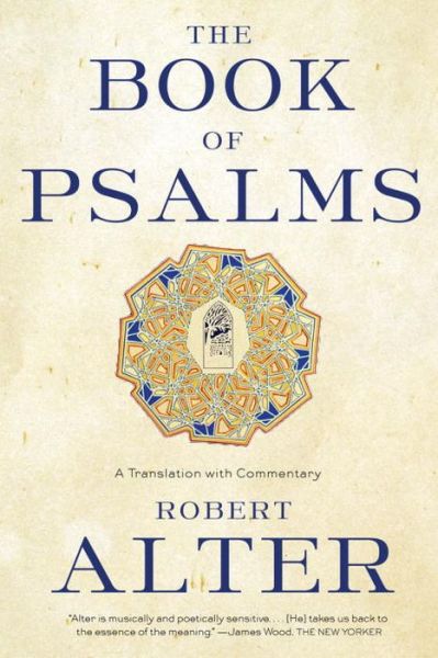 Cover for Alter, Robert (University of California, Berkeley) · The Book of Psalms: A Translation with Commentary (Paperback Book) (2009)