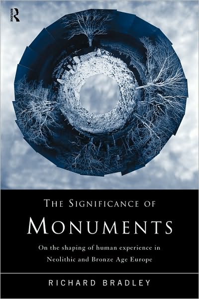 Cover for Richard Bradley · The Significance of Monuments: On the Shaping of Human Experience in Neolithic and Bronze Age Europe (Paperback Book) (1998)