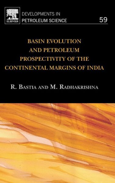 Cover for Bastia, Rabi (Muland (W), Mumbai, India) · Basin Evolution and Petroleum Prospectivity of the Continental Margins of India - Developments in Petroleum Science (Hardcover Book) (2013)