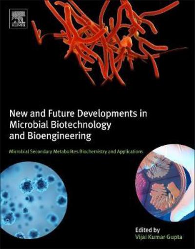 Cover for Vijai Gupta · New and Future Developments in Microbial Biotechnology and Bioengineering: Microbial Secondary Metabolites Biochemistry and Applications (Hardcover bog) (2019)