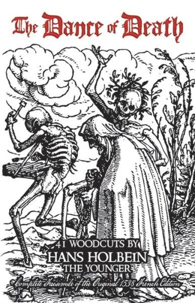 The Dance of Death: 41 Woodcuts - Dover Fine Art, History of Art - Hans Holbein - Bücher - Dover Publications Inc. - 9780486228044 - 7. August 1972