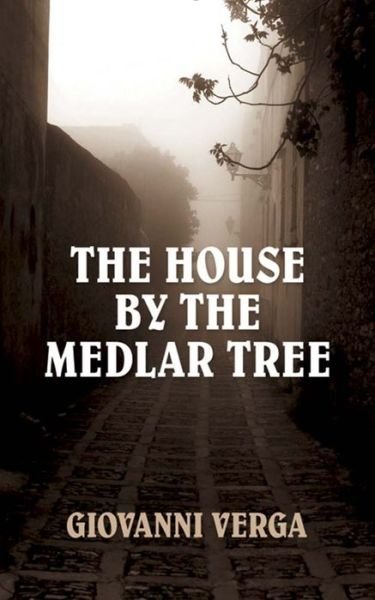 Cover for Giovanni Verga · The House by the Medlar Tree (Paperback Book) (2015)