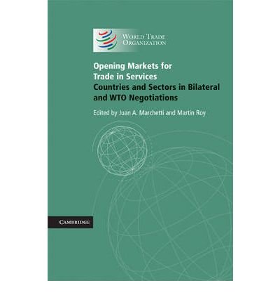 Cover for Juan a Marchetti · Opening Markets for Trade in Services: Countries and Sectors in Bilateral and WTO Negotiations (Gebundenes Buch) (2009)