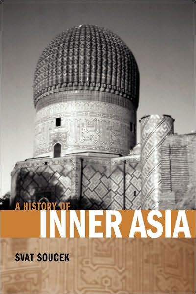 Cover for Soucek, Svat (Princeton University, New Jersey) · A History of Inner Asia (Paperback Book) (2000)