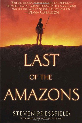 Cover for Steven Pressfield · Last of the Amazons: A Novel (Paperback Bog) [Reprint edition] (2003)