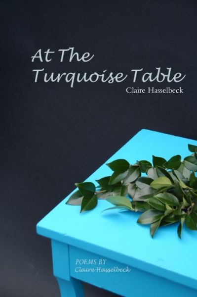 Cover for Claire Hasselbeck · At the Turquoise Table (Book) (2010)