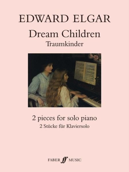 Dream Children - Edward Elgar - Bøger - Faber & Faber - 9780571511044 - 1. december 1998
