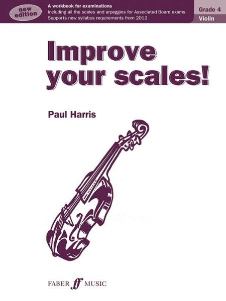 Cover for Paul Harris · Improve your scales! Violin Grade 4 (Paperback Book) [ABRSM 2012 Syllabus edition] (2012)