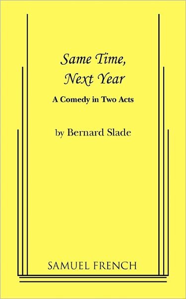 Cover for Bernard Slade · Same Time, Next Year (Paperback Book) (2011)