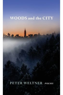 Cover for Peter Weltner · Woods and the City (Paperback Book) (2021)