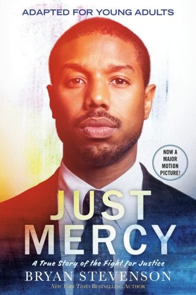 Cover for Bryan Stevenson · Just Mercy (Movie Tie-In Edition, Adapted for Young Adults): A True Story of the Fight for Justice (Paperback Book) (2019)