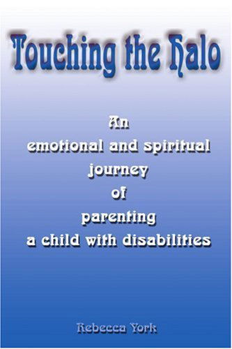 Cover for Rebecca York · Touching the Halo: an Emotional and Spiritual Journey of Parenting a Child with Disabilities. (Paperback Book) (2001)