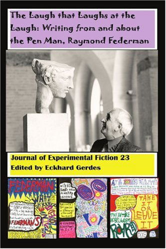 Cover for Eckhard Gerdes · The Laugh That Laughs at the Laugh: Writing from and About the Pen Man, Raymond Federman: Journal of Experimental Fiction 23 (Paperback Book) (2002)